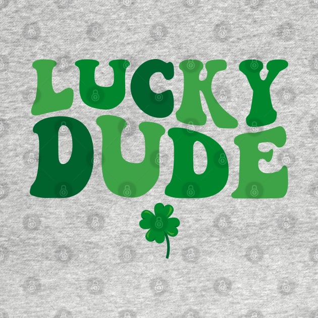 Lucky dude st Patrick’s day by Saraahdesign